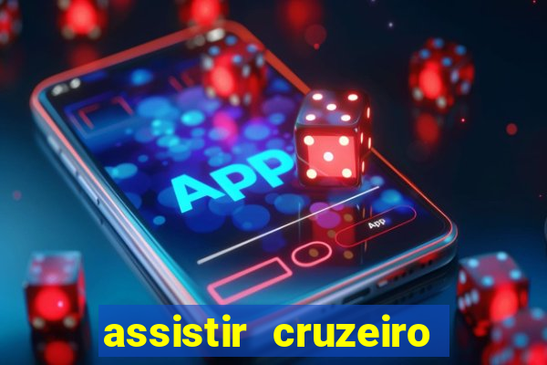 assistir cruzeiro ao vivo hd